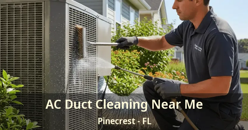 AC Duct Cleaning Near Me Pinecrest - FL
