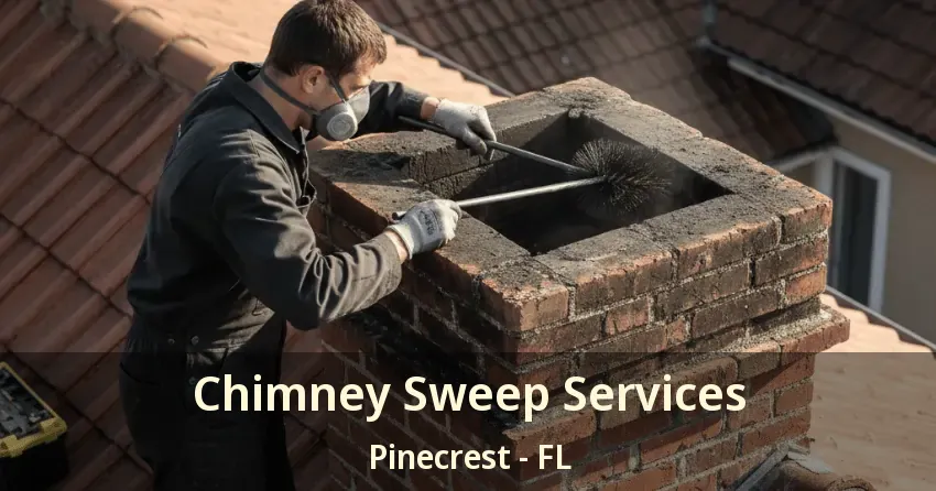 Chimney Sweep Services Pinecrest - FL