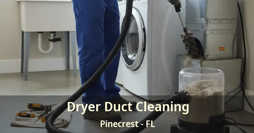 Dryer Duct Cleaning Pinecrest - FL