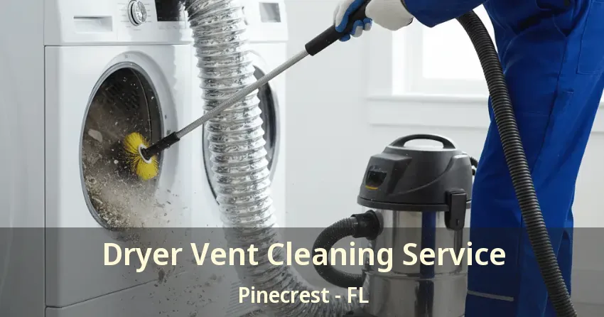 Dryer Vent Cleaning Service Pinecrest - FL