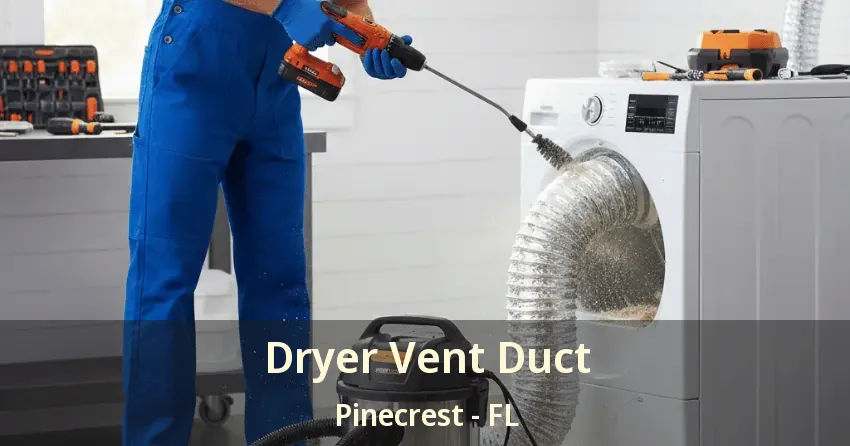 Dryer Vent Duct Pinecrest - FL