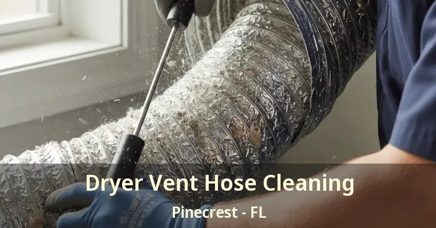 Dryer Vent Hose Cleaning Pinecrest - FL