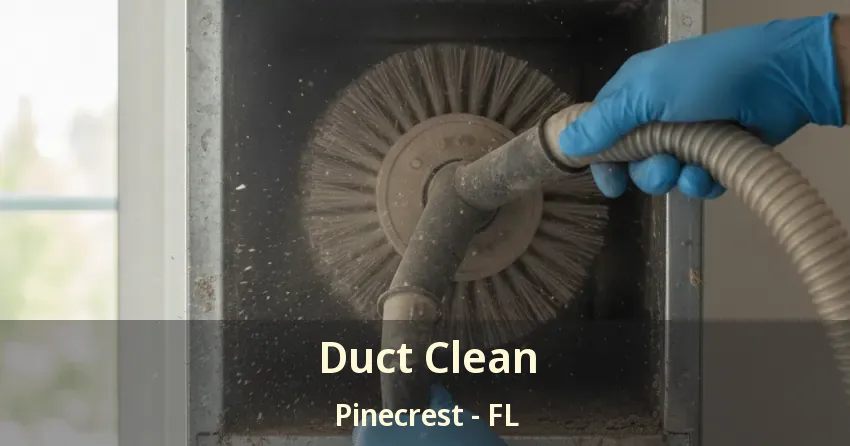 Duct Clean Pinecrest - FL Duct Clean Pinecrest - FL
