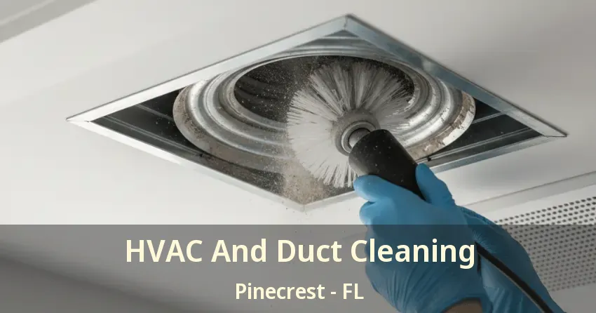 HVAC And Duct Cleaning Pinecrest - FL